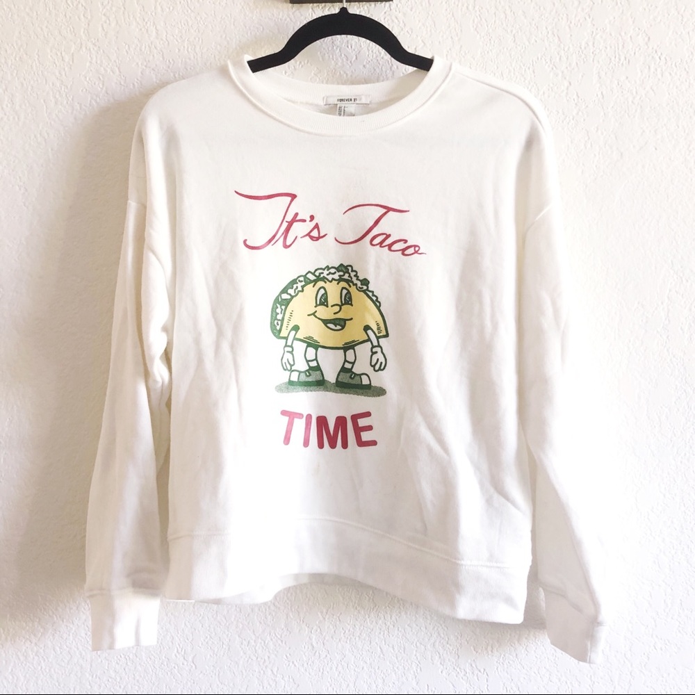 Forever 21 ‘It’s Taco Time’ Sweatshirt S